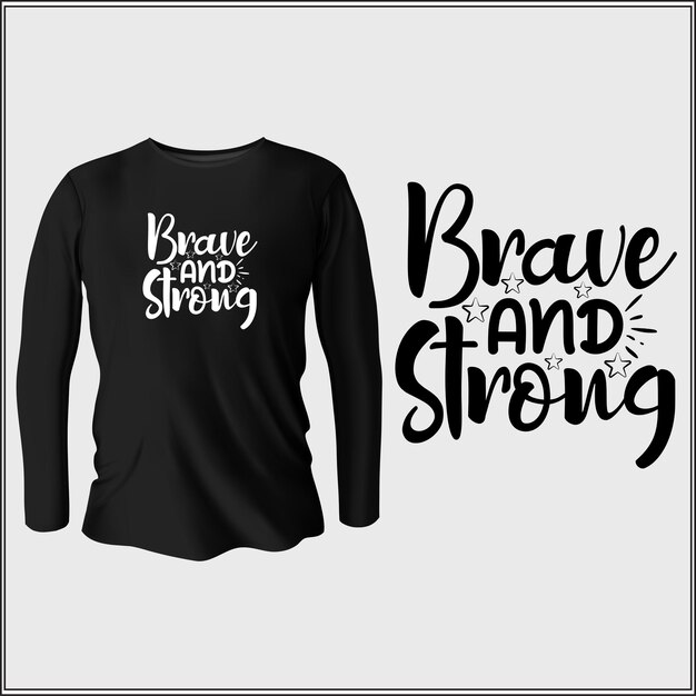 brave and strong t-shirt design with vector