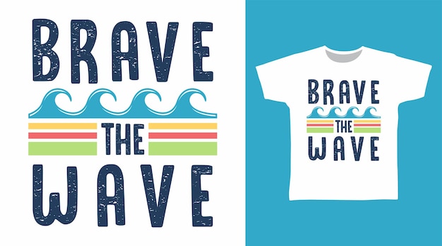 Vector brave the wave typography cartoon tshirt concept design