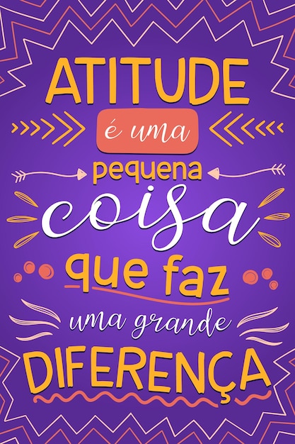 Brazilian Portuguese kindness lettering. Translation - Attitude is a small thing that makes a big difference.