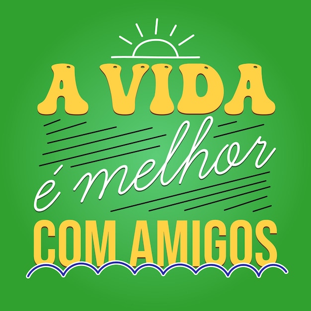 ブラジルポルトガル語の動機付けのポスター翻訳人生は友達と一緒に良い