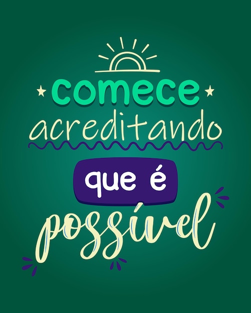 Vettore poster con lettere colorate positive in portoghese brasiliano traduzione inizia a credere che sia possibile
