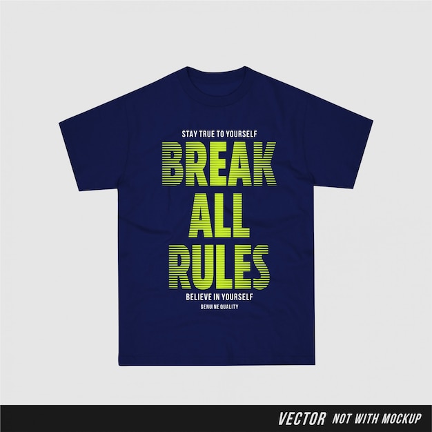 Break all rules - graphic t-shirt