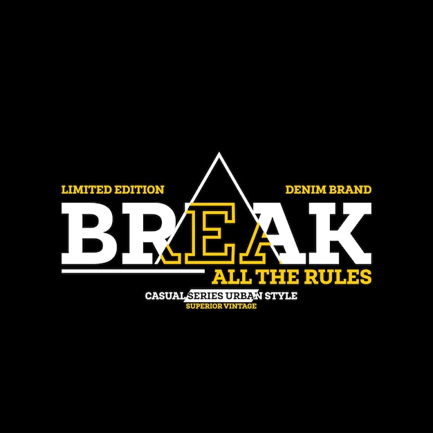 break all the rules limited edition denim brand