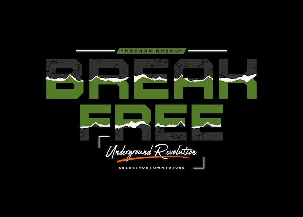 Break free typography slogan abstract design vector print illustration Premium Vector