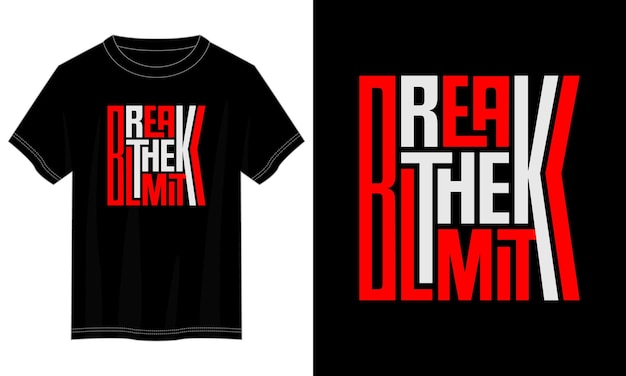 break the limit typography t-shirt design