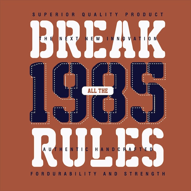 break the rules graphic t shirt design typography vector illustration casual style