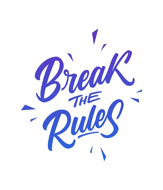 Vector break the rules. hand drawn typography poster.