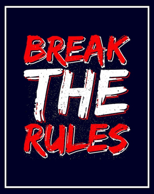 Vector break the rules tshirt design