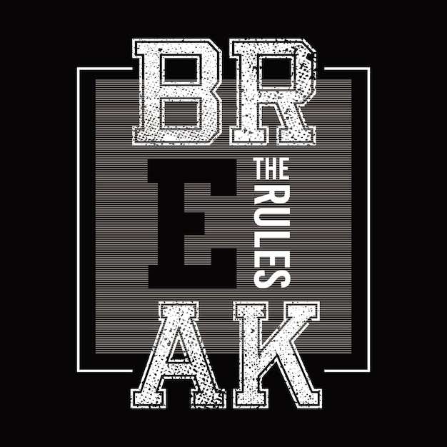 Break the rules typography design vector illustration