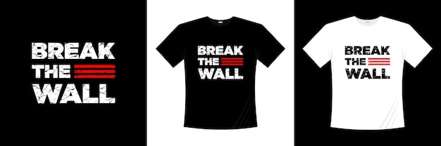 Сломай стену типография дизайн футболки