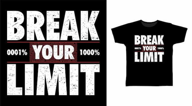 Break your Limit 타이포그래피 티셔츠 인쇄할 준비가 된 패셔너블한 디자인