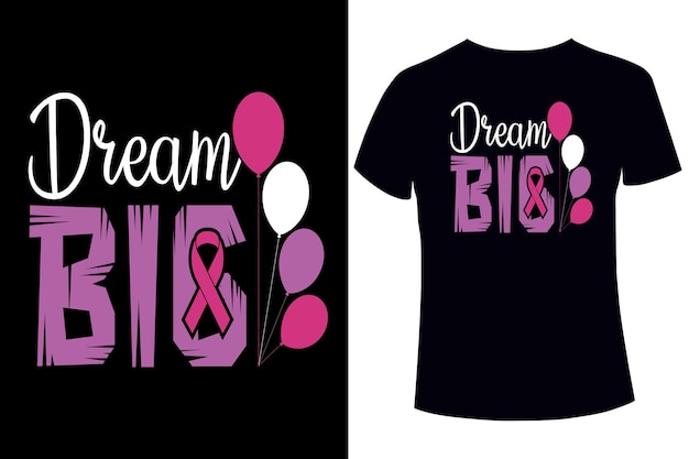 Breast cancer awareness, Dream big t-shirt design template