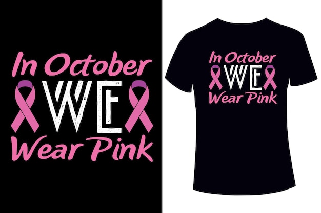 Vettore consapevolezza del cancro al seno, a ottobre indossiamo un modello di design per t-shirt rosa