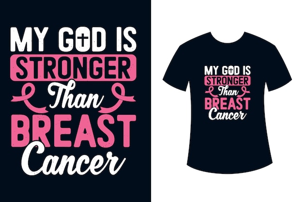 Breast cancer t-shirt or my god is stronger than breast cancer awareness t-shir design