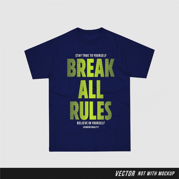 Breek alle regels - grafisch t-shirt