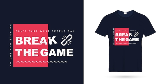 Breek het t-shirtontwerp met citaten uit het spel