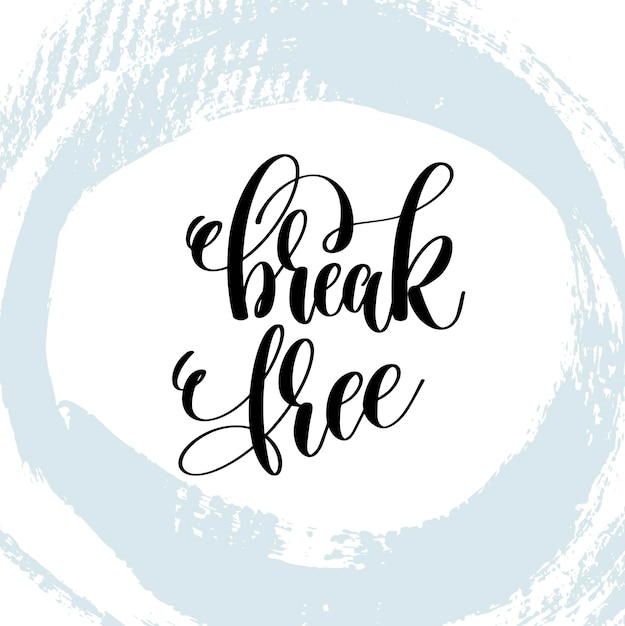 Breek vrij - hand belettering inscriptie op blauwe penseelstreek achtergrond, inspiratie en motivatie positief citaat, kalligrafie vectorillustratie