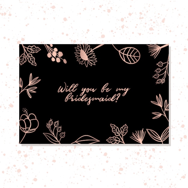 Bridesmaid card with elegant rose gold floral frame