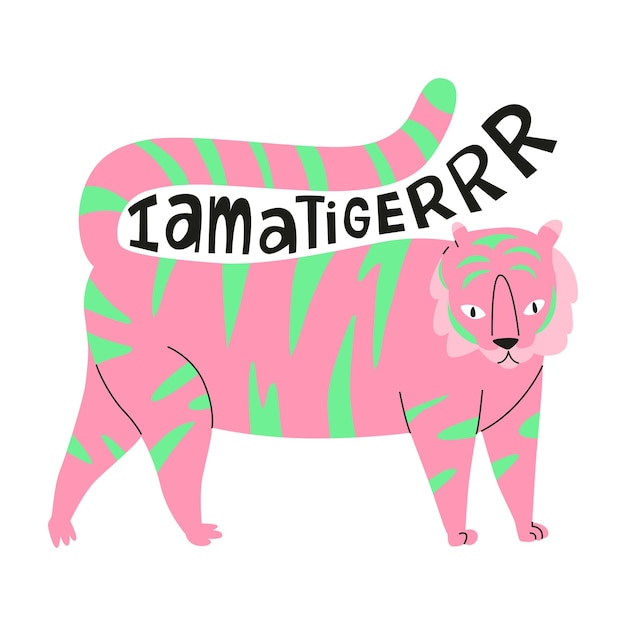 Bright pink tiger with green stripes Motivational phrase in English I am a tiger Funny animals for greeting cards Design for children Vector isolated illustration in flat cartoon style