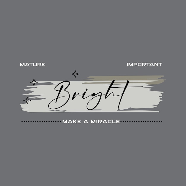 Bright typographic illustration slogan for tshirt prints posters and other