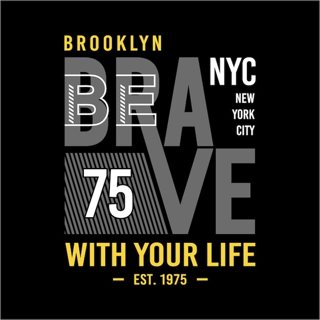 Brooklyn bave with your life typography tshirt design premium vector illustration