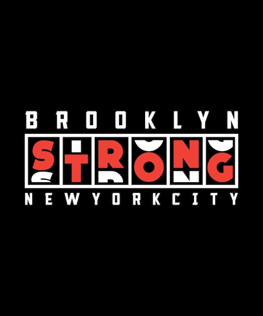 Brooklyn strong new york city. t-shirt design. print template. typography vector illustration.