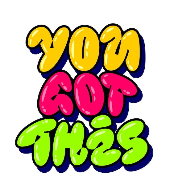 Bubble graffiti stijl belettering ontwerpelement Je hebt deze geïsoleerde typografie vectorillustratie Stedelijke kunststijl illustratie met levendige typografie Trendy bubble belettering citaat