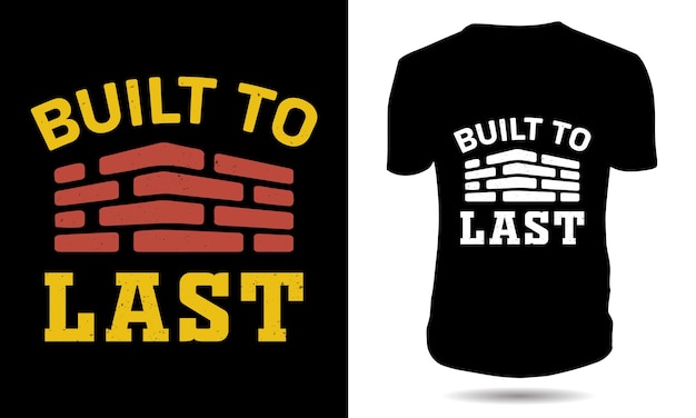 Vector built to last tshirt design