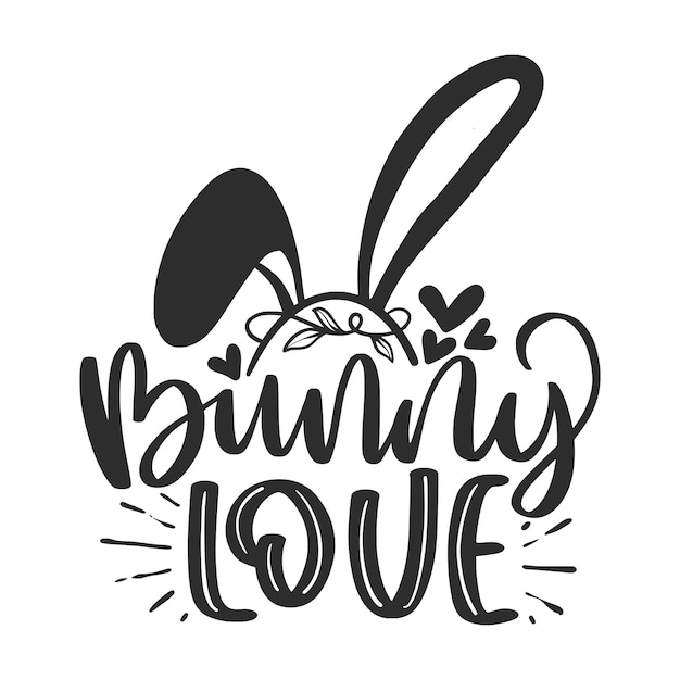 Bunny Easter Lettering Quotes For Printable Poster, Cards, T-Shirt Design, etc.