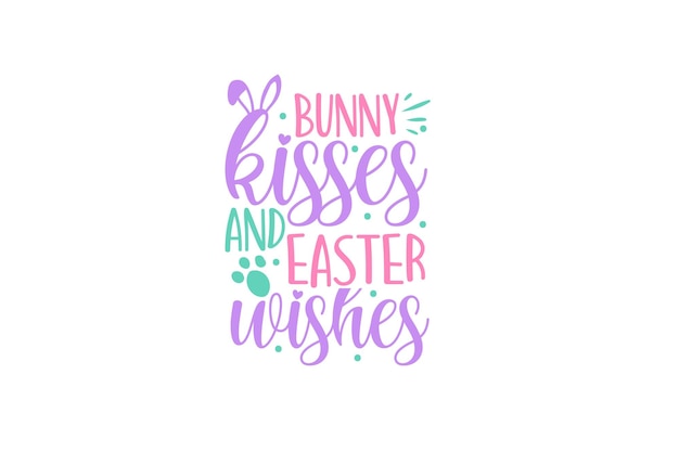 Bunny Kisses and Easter Wishes