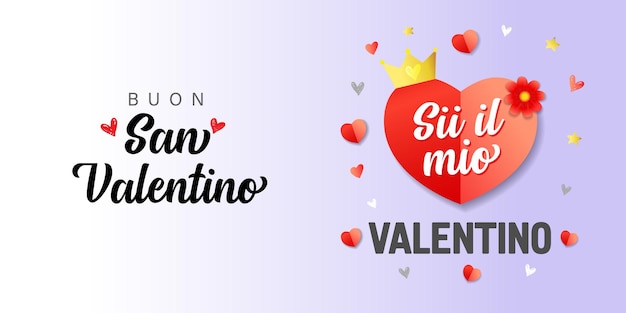 Buon San Valentino, Sii il mio San Valentino Italian text - Happy Valentine's Day, Be my Valentine.