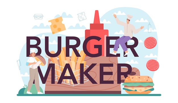 Burger maker typographic header fast food house concept chef cook