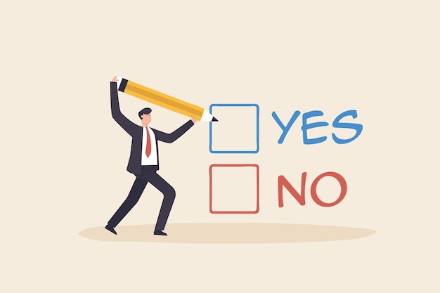 Business decision making choose yes or no alternative or choices Compare Yes or no answer to aski