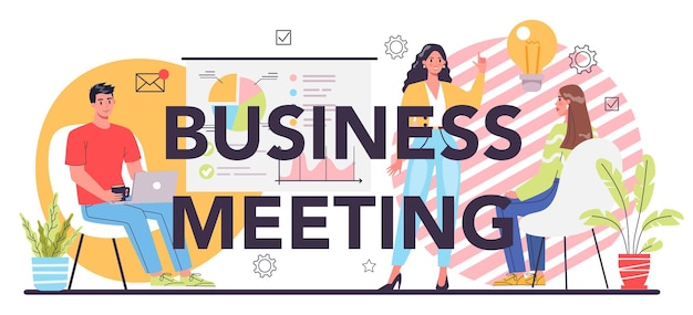 Vector business meeting typographic header business negotiations and correspondence future business partnership brainstorming or team work process isolated flat vector illustration