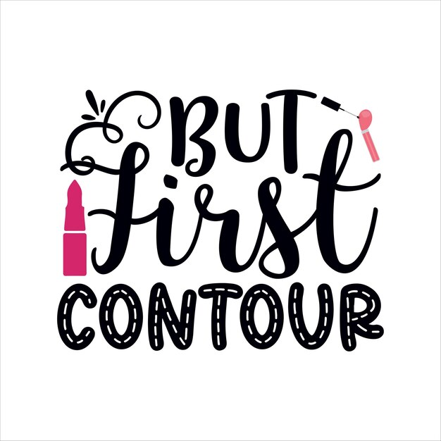 but_first_contour 티셔츠 디자인 인쇄 준비 벡터