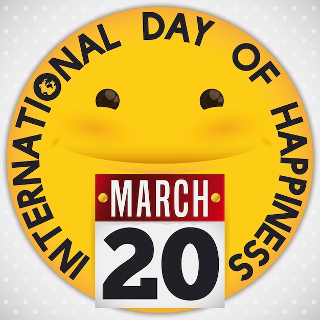 Button with a smiling face and a calendar paper reminding at you the International Day of Happiness