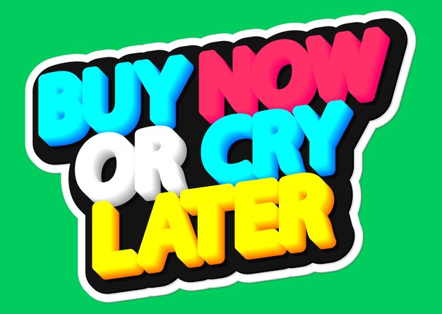 Buy now or cry later poster design template