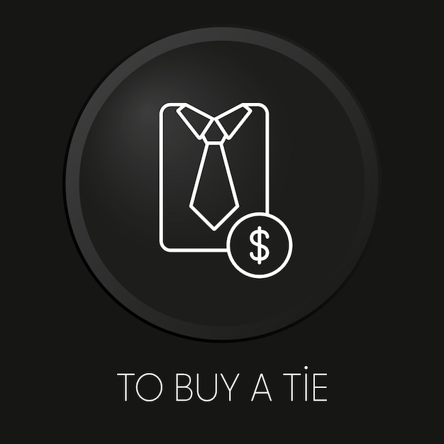 To buy a tie minimal vector line icon on 3D button isolated on black background Premium Vector