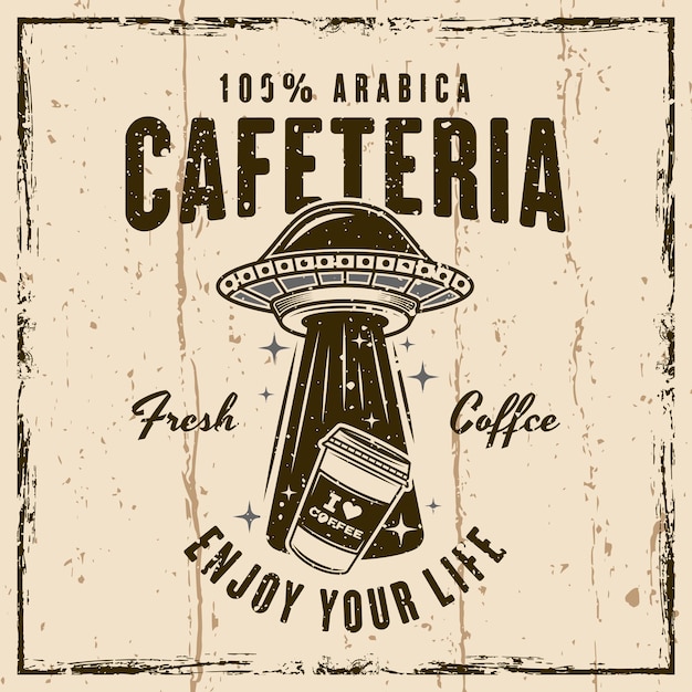 Cafeteria vector embleem logo badge of label met ufo stelen koffie papieren beker in vintage stijl op achtergrond met grunge texturen