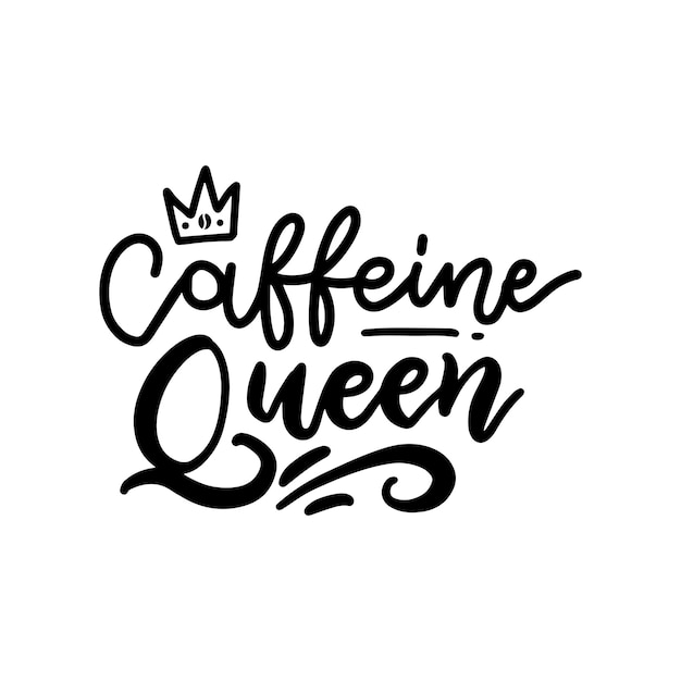 Caffeine queen lettering card for coffee goods