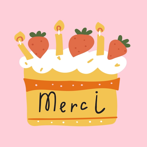 Cake on pink background. phrase - merci, it's mean thank you on french. vector illustration