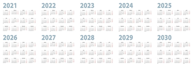 Calendar set in basic design for 2021 2022 2023 2024 2025 2026 2027 2028 2029 2030 years Week starts on Monday