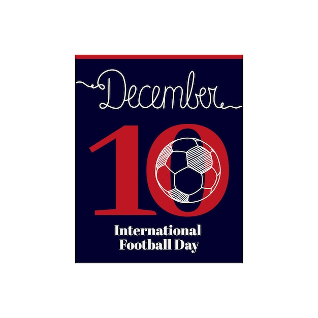 Calendar sheet, vector illustration on the theme of International Football Day on December 10. Decor