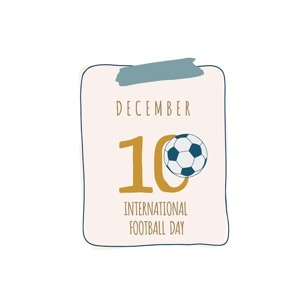 Foglio di calendario. con serranda per la giornata internazionale del calcio. 10 dicembre.