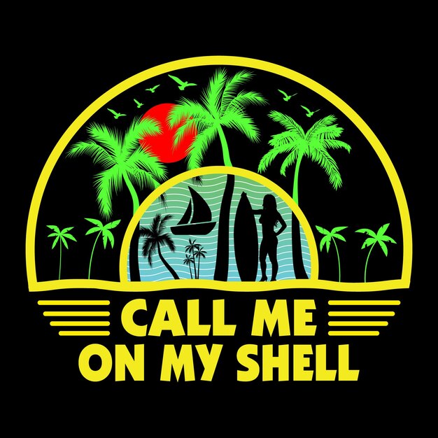 Call me on my shell、summer sublimation、surfing paradise、summer svg tシャツ、グラフィックtシャツ、