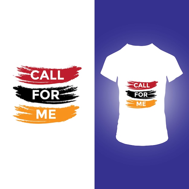 Call for me t shirt design