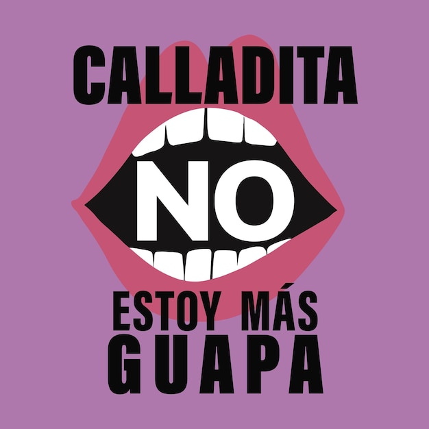Calladita no estoy ms guapa wat betekent stil ik ben niet mooier lettering in Spaans feminis