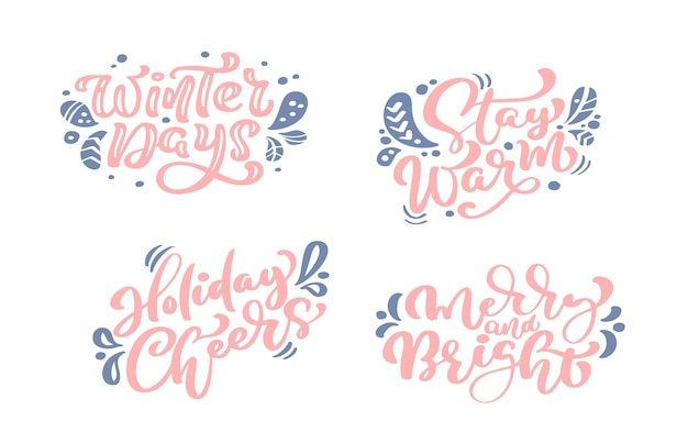 calligraphic lettering: winter days. stay warm. holiday cheers. merry and bright