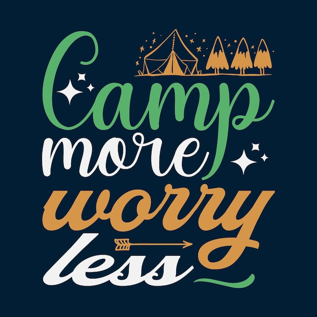 Camp more worry less design della maglietta da campeggio