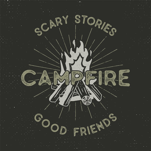 Campifire design. hand drawn vintage emblem with texts, textured campfire and sunbursts design. letterpress effect. outdoors adventure illustration isolated on dark.